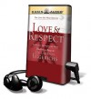 Love & Respect: The Love She Most Desires; The Respect He Desperately Needs - Emerson Eggerichs