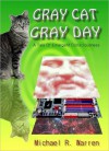 Gray Cat Gray Day - Michael Warren