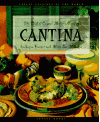 Cantina: The Best of Casual Mexican Cooking (Casual Cuisines of the World) - Susan Feniger