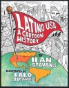 Latino USA: A Cartoon History - Ilan Stavans, Lalo Alcaraz