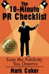 The 10 Minute Public Relations Checklist - How to Earn the PR You Deserve - Mark Coker