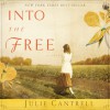 Into the Free (Audio) - Julie Cantrell, Luci Christian Bell