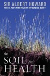 The Soil and Health: A Study of Organic Agriculture (Culture of the Land) - Albert Howard