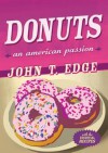 Donuts: An American Passion - John T. Edge