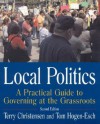 Local Politics: A Practical Guide to Governing at the Grassroots - Terry Christensen, Tom Hogen-Esch