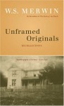 Unframed Originals - W.S. Merwin