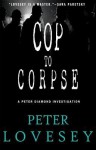 Cop To Corpse (Peter Diamond, #12) - Peter Lovesey