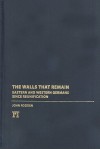 The Walls That Remain: Eastern and Western Germans Since Reunification - John Rodden