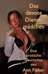 Das devote Dienstmädchen (German Edition) - Ann Fisher