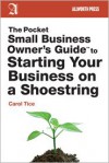 The Pocket Small Business Owner's Guide to Starting Your Business on a Shoestring - Carol Tice