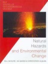 Natural Hazards And Environmental Change - Bill McGuire, Ian Mason, Christopher Killburn