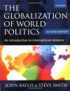 The Globalization of World Politics: An Introduction to International Relations - John Baylis