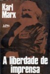 A liberdade de imprensa - Karl Marx