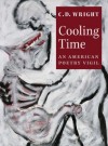 Cooling Time: An American Poetry Vigil - C.D. Wright