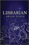 Librarian - Brian Fence