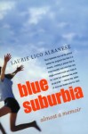 Blue Suburbia: Almost a Memoir - Laurie Lico Albanese