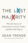 The Lost Majority: Why the Future of Government Is Up for Grabs - and Who Will Take It - Sean Trende