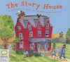 The Story House - Vivian French, Selina Young, Stanley McGeagh