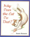 Why Does the Cat Do That? - Susan Bonners