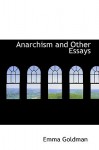 Anarchism and Other Essays - Emma Goldman