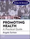 Promoting Health: A Practical Guide - Angela Scriven