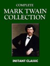 Complete Mark Twain Collection - Mark Twain, Albert Bigelow Paine, William Dean Howells, Samuel Langhorne Clemens