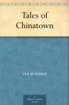 Tales of Chinatown - Sax Rohmer