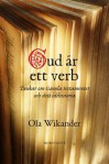 Gud är ett verb - Ola Wikander