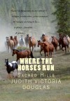 Where the Horses Run, Book II, Sacred Hills - Judith-Victoria Douglas