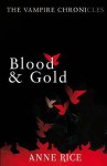 Blood And Gold - Anne Rice