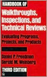 Handbook of Walkthroughs, Inspections, and Technical Reviews: Evaluating Programs, Projects, and Products - Gerald M. Weinberg, Daniel P. Freedman