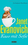 Kuss mit Soße: Ein Stephanie-Plum-Roman - Janet Evanovich