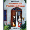 Auch Monster brauchen ein Zuhause. - Paul van Loon, Axel. Scheffler