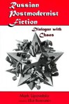Russian Postmodernist Fiction: Dialogue With Chaos - Mark Lipovetsky, M. N. Lipovet︠s︡kiĭ