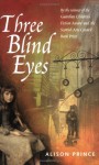 Three Blind Eyes - Alison Prince