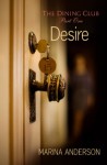 Desire (The Dining Club #1) - Marina Anderson