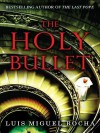 The Holy Bullet (eBook) - Luis Miguel Rocha