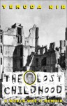 The Lost Childhood: A World War Ii Memoir - Yehuda Nir