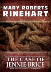 The Case of Jennie Brice - Mary Roberts Rinehart, C.M. Herbert