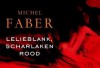 Lelieblank, Scharlakenrood (Dwarsligger) - Michel Faber