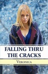 Falling Thru the Cracks - Veronica