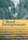 The Rural Entrepreneurs: A History of the Stock and Station Agent Industry in Australia and New Zealand - Simon Ville