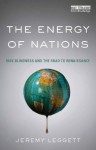 The Energy of Nations: Risk Blindness and the Road to Renaissance - Jeremy Leggett