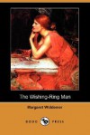 The Wishing-Ring Man - Margaret Widdemer