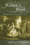 Women's Work: Making Dance in Europe before 1800 - Lynn Brooks