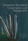 Temperate Woodland Conservation and Management - David B. Lindenmayer, Richard Hobbs