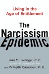 The Narcissism Epidemic - Jean M. Twenge, W. Keith Campbell