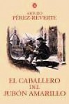 El caballero del jubón amarillo (Las aventuras del capitán Alatriste, #5) - Arturo Pérez-Reverte