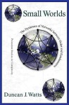 Small Worlds: The Dynamics of Networks between Order and Randomness (Princeton Studies in Complexity) - Duncan J. Watts