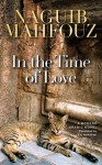 In the Time of Love: A Modern Arabic Novel - Naguib Mahfouz, Kay Heikkinen